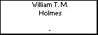 William T. M. Holmes